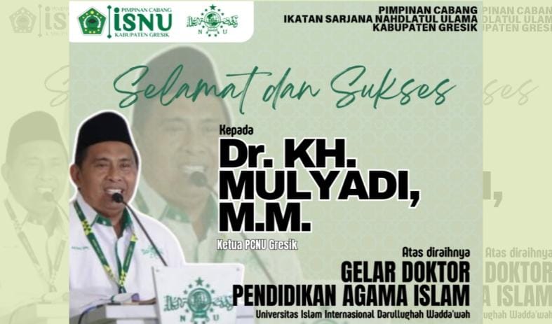 Flyer ucapan selamat dari Pimpinan Cabang (PC) Ikatan Sarjana Nahdlatul (ISNU) Gresik, kepada Drs KH Mulyadi MM atas pencapaiannya meraih gelar doktor. Foto: dok PC ISNU Gresik/NUGres