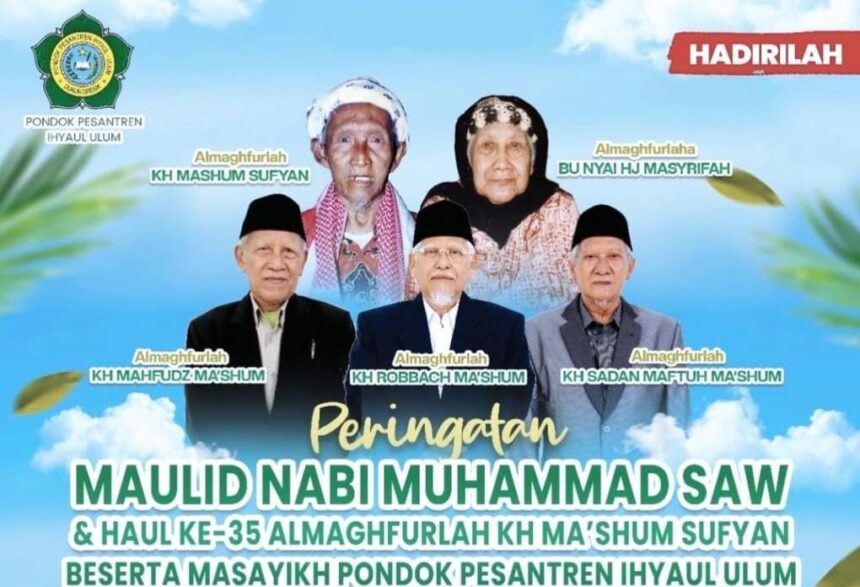 Flyer publikasi peringatan Maulid Nabi Muhammad Saw dan Haul ke-35 Almaghfurlah KH Ma'shum Sufyan beserta Masyayikh Pondok Pesantren Ihyaul Ulum, Dukun Gresik. Foto: IG @pp.ihyaul.ulum/NUGres